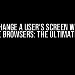 Force Change a User’s Screen Width for Mobile Browsers: The Ultimate Guide