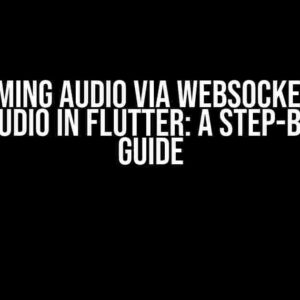 Streaming Audio via WebSocket with just_audio in Flutter: A Step-by-Step Guide